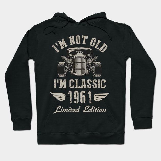 I'm Classic Car 61st Birthday Gift 61 Years Old Born In 1961 Hoodie by Penda